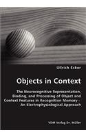 Objects in Context- The Neurocognitive Representation, Binding, and Processing of Object and Context Features in Recognition Memory - An Electrophysiological Approach