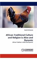 African Traditional Culture and Religion Is Alive and Dynamic