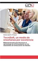 Tecnisoft, Un Medio de Ensenanza Por Excelencia