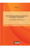 Optimale Wegstreckenführung in Netzwerken unter variablen Verkehrsflüssen