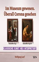 Im Museum gewesen. Uberall Corona gesehen