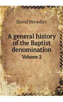 A general history of the Baptist denomination Volume 2: (English)