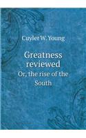 Greatness Reviewed Or, the Rise of the South