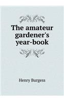 The amateur gardener's year-book: (English)