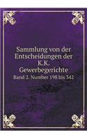 Sammlung Von Der Entscheidungen Der K.K. Gewerbegerichte Band 2. Number 198 Bis 342