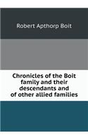 Chronicles of the Boit Family and Their Descendants and of Other Allied Families