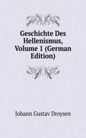 Geschichte Des Hellenismus, Volume 1 (German Edition)