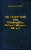 Die Heiligen Nach Den Volksbegriffen, Volume 2 (German Edition)