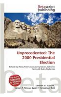 Unprecedented: The 2000 Presidential Election