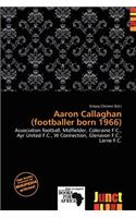 Aaron Callaghan (Footballer Born 1966): (English)