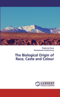 The Biological Origin of Race, Caste and Colour