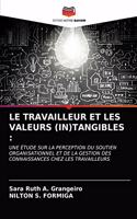 Travailleur Et Les Valeurs (In)Tangibles