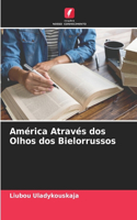 América Através dos Olhos dos Bielorrussos