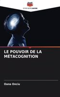 Le Pouvoir de la Métacognition