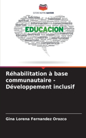 Réhabilitation à base communautaire - Développement inclusif