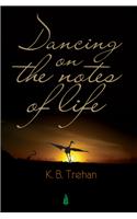 Dancing on the Notes of Life