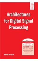 Architectures For Digital Signal Processing: Signal Processing