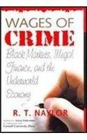 Wages of Crime: Black Markets, Illegal Finance, and the Underworld Economy