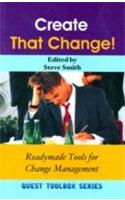  Create That Change! (Readymade Tools For Change Management)
