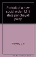 Portrait of a New Social Order: Mini State Panchayati Polity