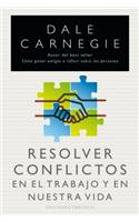 Resolver Conflictos En El Trabajo: (Coleccion Nueva Conciencia)