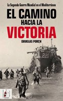 El camino hacia la victoria: La Segunda Guerra Mundial en el Mediterraneo