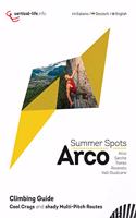 Arco Summer Spots Climbig Guide: Arco, Sarche, Trento, Rovereto, Valli Giudicarie. Cool Crags and shady Multi-Pitch-Routes