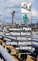Handbook of Pipes and Piping Bursts, Stress and Strains, Analysis and Control