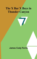 X Bar X boys in Thunder Canyon