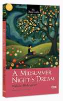 A Midsummer Night's Dream: The Originals Classic by William Shakespeare - Unabridged Classics | Classic Literature | Drama