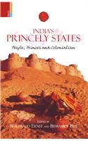 India's Princely States: People, Princes and Colonialism