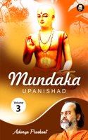 Mundaka Upanishad Vol 3 by Acharya Prashant