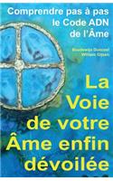 La Voie de Votre AME Enfin Devoilee