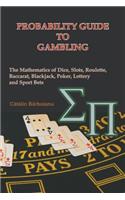 Probability Guide to Gambling: The Mathematics of Dice, Slots, Roulette, Baccarat, Blackjack, Poker, Lottery and Sport Bets(English)