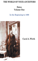 World of Your Ancestors - Dates - In the Beginning - Volume One