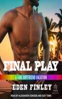 Final Play: A Fake Boyfriend Vacation
