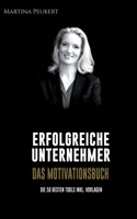 Erfolgreiche Unternehmer - Das Motivationsbuch