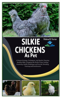 Silkie Chickens as Pet