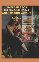 Simple tips for burning belly fat and lossing weight