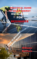 Practical Guide for Solar Energy Installation for Beginners