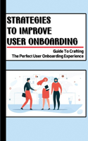 Strategies To Improve User Onboarding