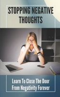 Stopping Negative Thoughts: Learn To Close The Door From Negativity Forever: Relationship With God