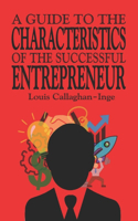 Guide to the Characteristics of the Successful Entrepreneur