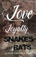 Love Loyalty Snakes & Rats