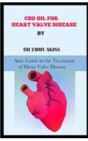 CBD Oil for Heart Valve Disease