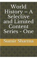 World History - A Selective and Limited Content Series - One