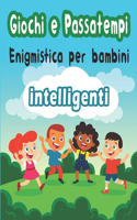 Giochi e Passatempi Enigmistica per bambini intelligenti