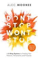 Don't Stop, Won't Stop: A 5-Step System to Finding Your Passion, Personality and Purpose. Help Fill the Empty Void in What You Call Life