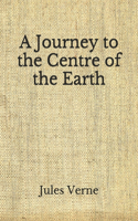 A Journey to the Centre of the Earth