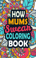 How Mums Swear Coloring Book